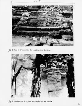 Fig. 6 : Vue de l'ensemble du temple, prise du Sud. Fig. 7 : Sondage en S 2, avec mur antérieur a...